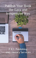 Publish Your Book the Easy and Inexpensive Way