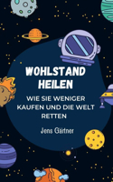 Wohlstandsmangel heilen