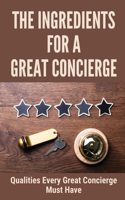 The Ingredients For A Great Concierge: Qualities Every Great Concierge Must Have: Role Of Concierge In Hospitality