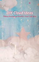 DIY Cloud Ideas