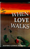 When Love Walks