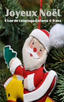 Joyeux Noël Livre de coloriage Enfants 4-8 ans: Idée cadeau Pour les enfants filles et garçons - Cahier de Coloriages Geants pour Dessiner Facilement Grand Format