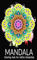 Mandalas Coloring Book For Adults Relaxation: A New Beautiful and detailed Mandela Coloring Book For adult Relaxation, Stress Management and Happiness. Coloring Book for Mandala Lovers