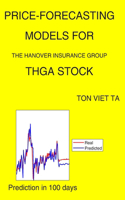 Price-Forecasting Models for The Hanover Insurance Group THGA Stock