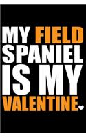 My Field Spaniel Is My Valentine