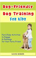 Dog-Friendly, Dog Training For Kids