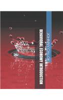 Behavioral Economy Introduction: (Behavioral Economy)