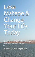 Lesa Matepe & Change Your Life Today