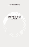 The Vision of Sir Launfal: Original