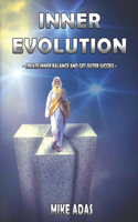 Inner Evolution: Create inner balance and get outer success