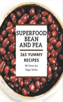 365 Yummy Superfood Bean and Pea Recipes