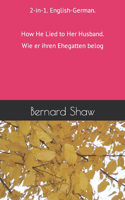 2-in-1. English-German. How He Lied to Her Husband. Wie er ihren Ehegatten belog