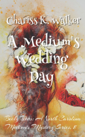 A Medium's Wedding Day