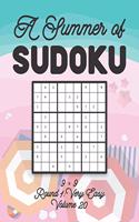 A Summer of Sudoku 9 x 9 Round 1: Very Easy Volume 20: Relaxation Sudoku Travellers Puzzle Book Vacation Games Japanese Logic Nine Numbers Mathematics Cross Sums Challenge 9 x 9 Grid