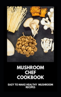 Mushroom Chef Cookbook