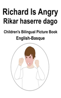 English-Basque Richard Is Angry / Rikar haserre dago Children's Bilingual Picture Book