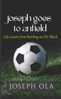 Joseph Goes to Anfield: Life Lessons from Watching an LFC Match