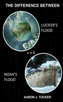 Difference Between Lucifer's Flood and Noah's Flood