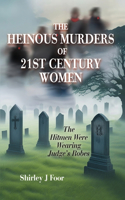 Heinous Murders of 21st Century Women