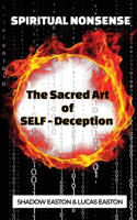 Sacred Art of SELF-Deception