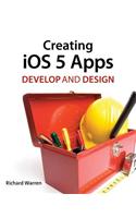 Creating iOS 5 Apps: Develop and Design