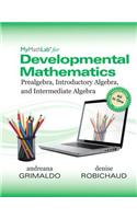 Mymathlab for Grimaldo/Robichaud Developmental Mathematics: Prealg, Intro Alge and Interm Alge Access Card-Plus Worktext: Prealgebra, Introductory Algebra, and Intermediate Algebra
