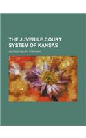 The Juvenile Court System of Kansas