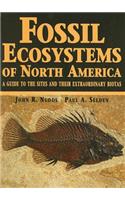 Fossil Ecosystems of North America: A Guide to the Sites and Their Extraordinary Biotas