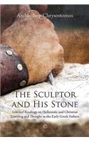 Sculptor and His Stone: Selected Readings on Hellenistic and Christian Learning and Thought in the Early Greek Fathers