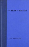 The Reign of Ideology