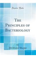 The Principles of Bacteriology (Classic Reprint)