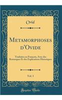 Metamorphoses d'Ovide, Vol. 3: Traduites en François, Avec des Remarques Et des Explications Historiques (Classic Reprint)