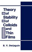 Theory of Stability of Colloids and Thin Films