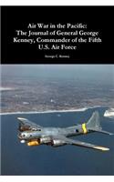 Air War in the Pacific: The Journal of General George Kenney, Commander of the Fifth U.S. Air Force