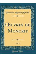 ?uvres de Moncrif, Vol. 2 (Classic Reprint)