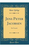 Jens Peter Jacobsen: Ein Versuch (Classic Reprint)