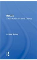 Belize: A New Nation In Central America