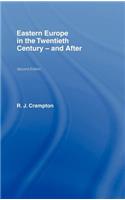 Eastern Europe in the Twentieth Century – And After