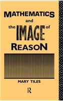 Mathematics and the Image of Reason