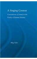 A Singing Contest: Conventions of Sound in the Poetry of Seamus Heaney(Studies in Major Literary Authors)