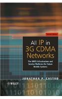 All IP in 3G CDMA Networks: The Umts Infrastructure and Service Platforms for Future Mobile Systems