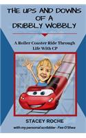 Ups and Downs of a Dribbly Wobbly