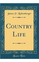Country Life (Classic Reprint)