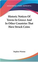 Historic Notices Of Towns In Greece And In Other Countries That Have Struck Coins