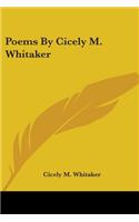 Poems By Cicely M. Whitaker