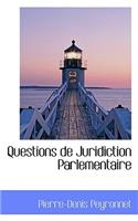 Questions de Juridiction Parlementaire