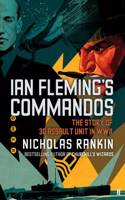Ian Fleming's Commandos: The Story of 30 Assault Unit in WWII