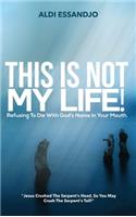This Is Not My Life!