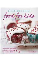 Gluten-Free Food for Kids: More Than 100 Quick & Easy Recipes: More Than 100 Quick &amp; Easy Recipes