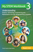 My STEM Workbook 3: Understanding Science, Technology, Engineering and Mathematics through design-process activities.